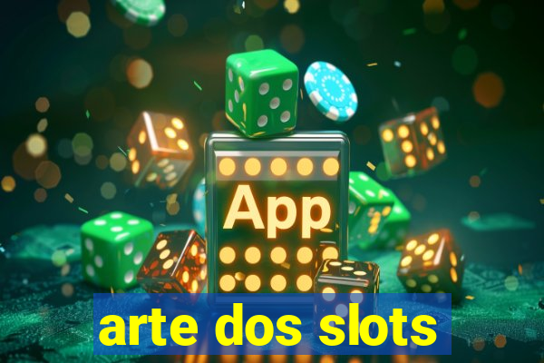 arte dos slots